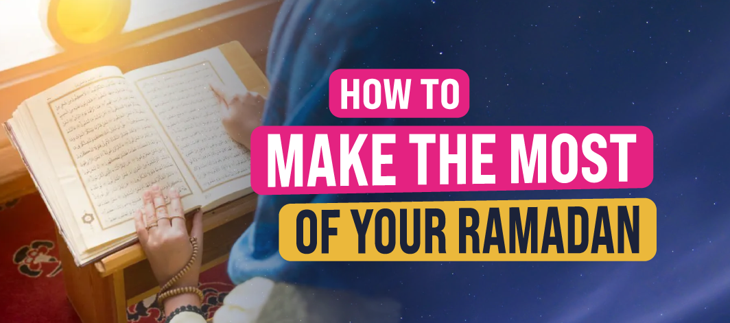 Featured image for How to Maximise Your Ramadan
