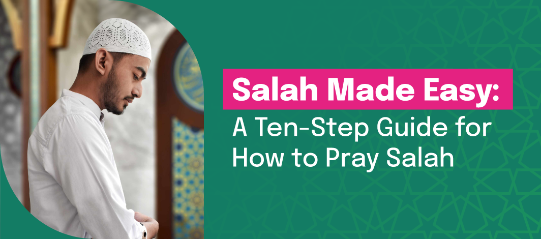 Featured image for Salah Made Easy: A Ten-Step Guide for How to Pray Salah