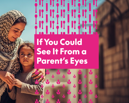 If You Could See It From a Parent’s Eyes