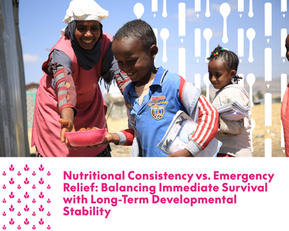 Nutritional Consistency vs. Emergency Relief: Balancing Immediate Survival with Long-Term Developmental Stability